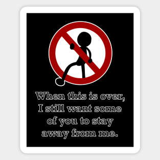 Stay Away From Me V.2 (Large Design) Magnet